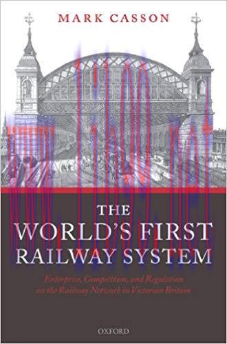 (PDF)The World’s First Railway System: Enterprise, Competition, and Regulation on the Railway N...