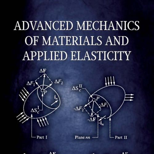 Advanced Mechanics of Materials and Applied Elasticity - Wei Zhi