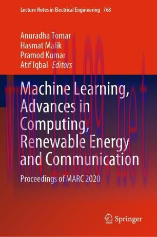 Machine Learning, Advances in Computing, Renewable Energy and Communication
