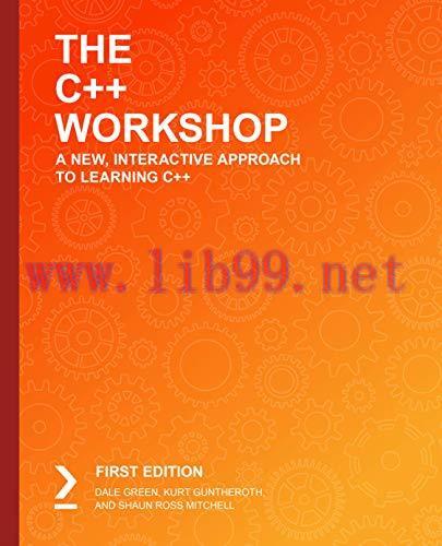 [FOX-Ebook]The C++ Workshop: A New, Interactive Approach to Learning C++