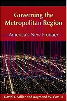 Governing the Metropolitan Region: America’s New Frontier: 2014 1st Edition,