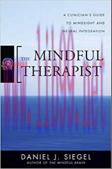 (PDF)The Mindful Therapist: A Clinician’s Guide to Mindsight and Neural Integration (Norton Ser...