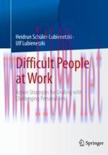 [PDF]Difficult People at Work: Action Strategies for Dealing with Challenging Personalities