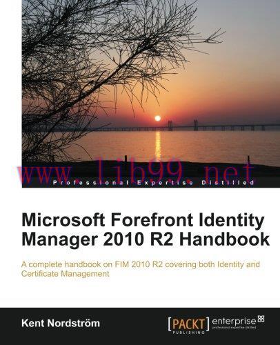 [FOX-Ebook]Microsoft Forefront Identity Manager 2010 R2 Handbook