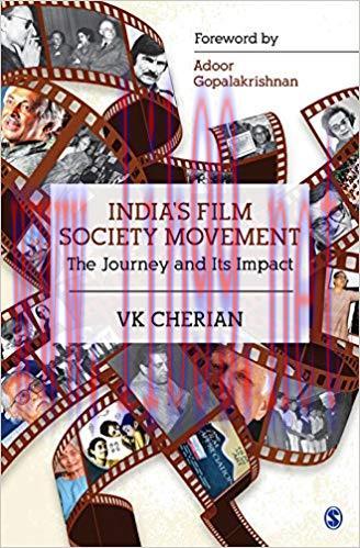 India’s Film Society Movement: The Journey and its Impact 1st Edition,