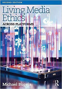 Living Media Ethics: Across Platforms 2nd Edition,
