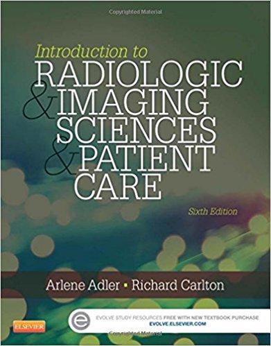 Introduction to Radiologic and Imaging Sciences and Patient Care, 6e
