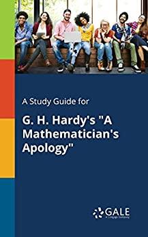 (PDF)A Study Guide for G. H. Hardy’s “A Mathematician’s Apology” (Nonfiction Classics for Stude...