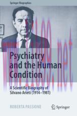 [PDF]Psychiatry and the Human Condition: A Scientific Biography of Silvano Arieti (1914–1981)