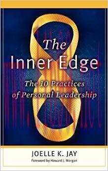 The Inner Edge: The 10 Practices of Personal Leadership