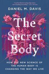 [AME]The Secret Body : How the New Science of the Human Body Is Changing the Way We Live (Origi...