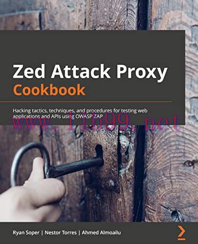 [FOX-Ebook]Zed Attack Proxy Cookbook: Hacking tactics, techniques, and procedures for testing w...