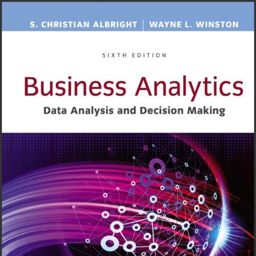 (Test Bank)Business Analytics Data Analysis & Decision Making 6th Edition by Albright.zip