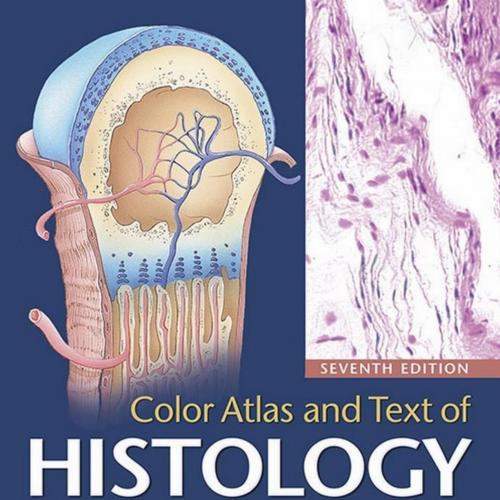 Color Atlas and Text of Histology, 7th by Leslie P. Gartner