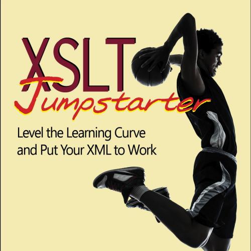 Pragmatic XSLT Jumpstarter Level the Learning Curve and Put Your XML to Work 0913465038