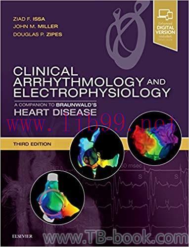 Clinical Arrhythmology and Electrophysiology: A Companion to Braunwald’s Heart Disease 3rd Edit...