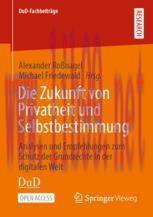 [PDF]Die Zukunft von Privatheit und Selbstbestimmung: Analysen und Empfehlungen zum Schutz der ...