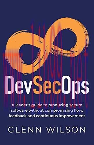 [FOX-Ebook]DevSecOps: A leader’s guide to producing secure software without compromising flow, ...