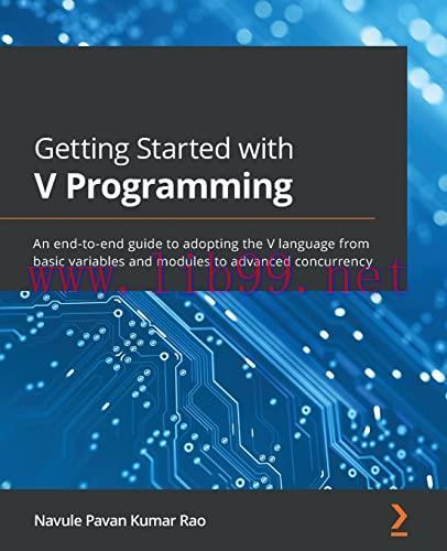 [FOX-Ebook]Getting Started with V Programming: An end-to-end guide to adopting the V language f...