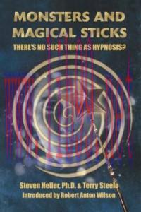 [AME]Monsters & Magical Sticks: There’s No Such Thing As Hypnosis? (EPUB)