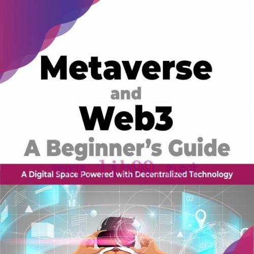 [FOX-Ebook]Metaverse and Web3: A Beginner's Guide: A Digital Space Powered with Decentralized T...