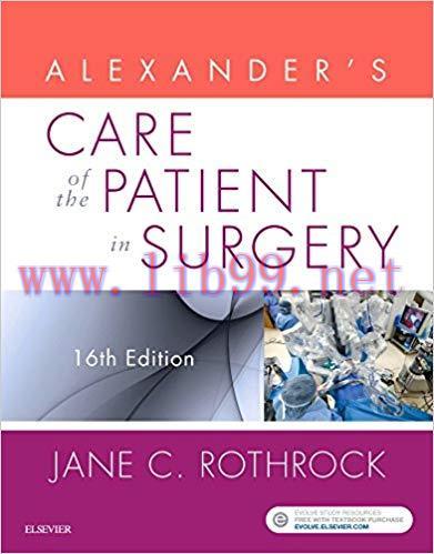 [PDF]Alexander’s Care of the Patient in Surgery 16E [JANE C. ROTHROCK]