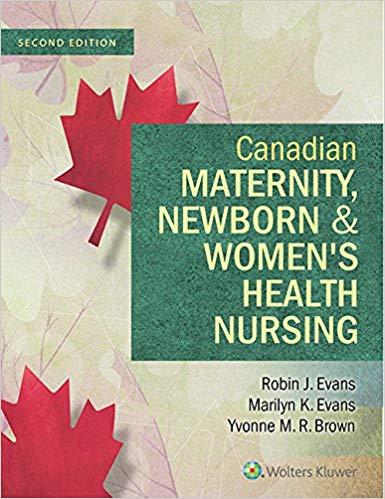 Canadian Maternity, Newborn and Women’s Health Nursing, 2nd Edition