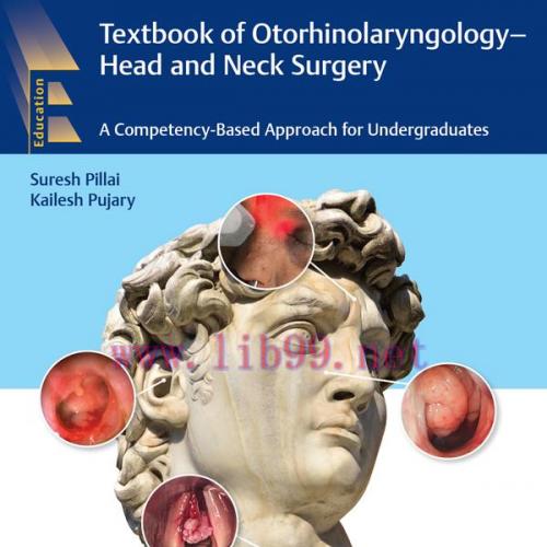 [AME]Textbook of Otorhinolaryngology—Head and Neck Surgery: A Competency-Based Approach for Und...