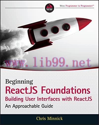 [FOX-Ebook]Beginning ReactJS Foundations Building User Interfaces with ReactJS: An Approachable...