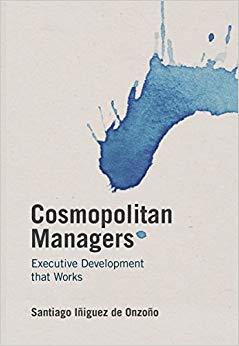 (PDF)Cosmopolitan Managers Executive Development that Works (IE Business Publishing) 1st ed. 20...
