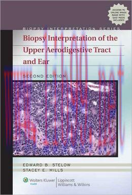 [AME]Biopsy Interpretation of the Upper Aerodigestive Tract and Ear, 2nd Edition (ORIGINAL PDF ...