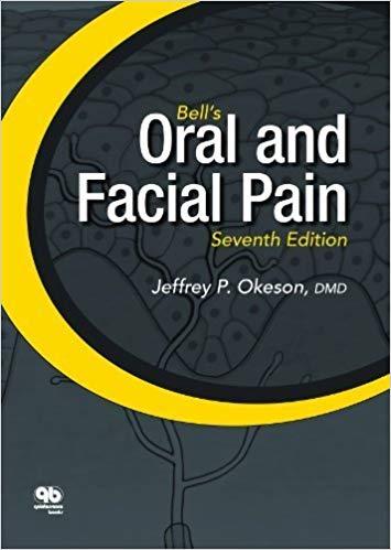 Bell’s Oral and Facial Pain 7th Edition by Jeffrey P. Okeson (2014)