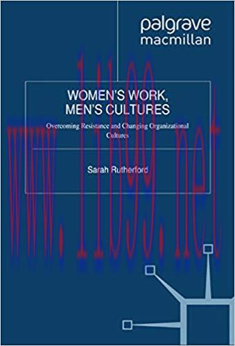 (PDF)Women’s Work, Men’s Cultures: Overcoming Resistance and Changing Organizational Cultures 2...