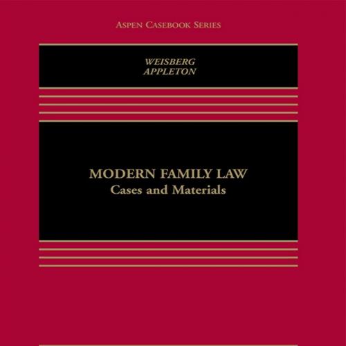 Modern Family Law Cases and Materials 6th Edition - D. Kelly Weisberg & Susan Frelich Appleton