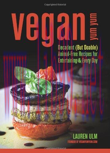 [FOX-Ebook]Vegan Yum Yum: Decadent (But Doable) Animal-Free Recipes for Entertaining and Everyd...
