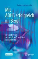 [PDF]Mit ADHS erfolgreich im Beruf: So wandeln Sie vermeintliche Schwächen in Stärken um