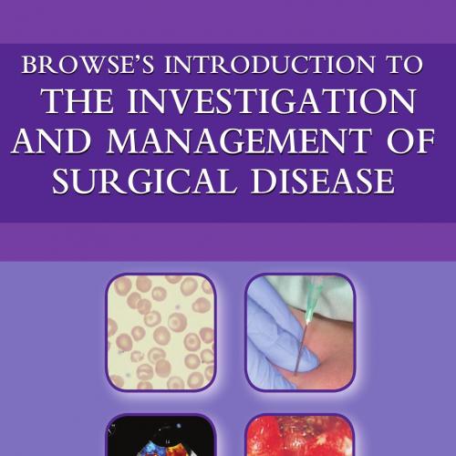 Browse's Introduction to the Investigation and Management of Surgical Disease