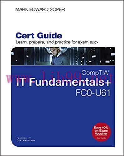 CompTIA IT Fundamentals+ FC0-U61 Cert Guide (Certification Guide) 1st Edition,