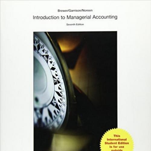 Introduction to Managerial Accounting 7th International Edition by Brewer