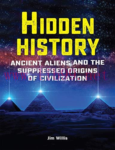 [FOX-Ebook]Hidden History: Ancient Aliens and the Suppressed Origins of Civilization