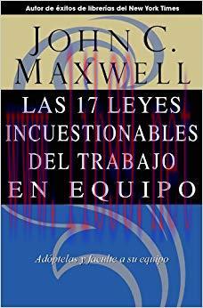 Las 17 Leyes Incuestionables del trabajo en equipo (Spanish Edition)