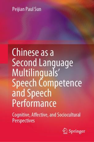 Chinese as a Second Language Multilinguals’ Speech Competence and Speech Performance
