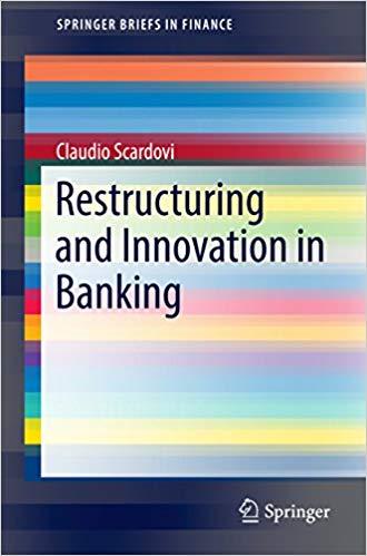 (PDF)Restructuring and Innovation in Banking (SpringerBriefs in Finance) 1st ed. 2016 Edition