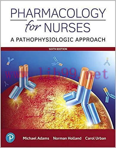 [PDF]Pharmacology for Nurses, 6th Edition [Michael Patrick Adams]