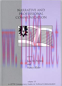 Narrative and Professional Communication (ATTW Contemporary Studies in Technical Communication ...