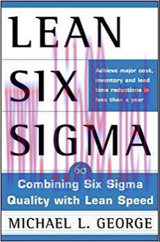 (PDF)Lean Six Sigma: Combining Six Sigma Quality with Lean Production Speed