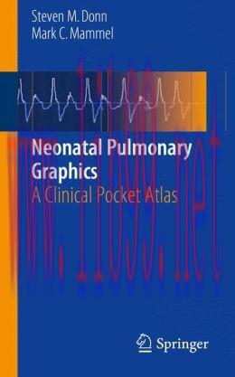 [AME]Neonatal Pulmonary Graphics: A Clinical Pocket Atlas