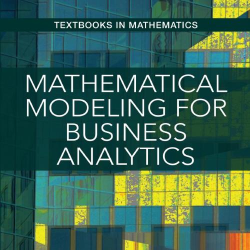 Mathematical Modeling for Business Analytics - William P. Fox