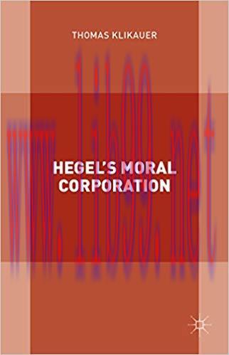 (PDF)Hegel’s Moral Corporation 1st ed. 2016 Edition