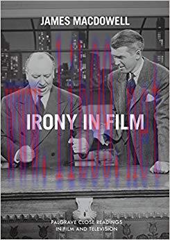 Irony in Film (Palgrave Close Readings in Film and Television) 1st ed. 2016 Edition,